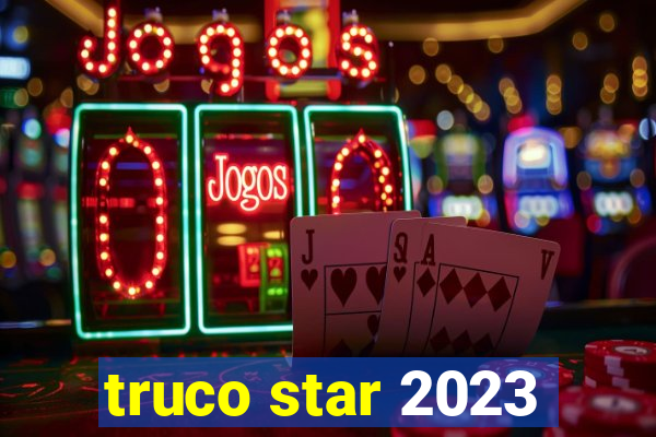 truco star 2023